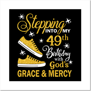 Stepping Into My 49th Birthday With God's Grace & Mercy Bday Posters and Art